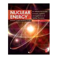 Nuclear Energy by Murray, Raymond; Holbert, Keith E., 9780128128817