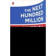 The Next Hundred Million: America in 2050 by Kotkin, Joel, 9780143118817