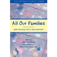 All Our Families New Policies for a New Century by Mason, Mary Ann; Skolnick, Arlene; Sugarman, Stephen D., 9780195148817