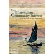 From Bilateralism to Community Interest Essays in Honour of Bruno Simma by Fastenrath, Ulrich; Geiger, Rudolf; Khan, Daniel-Erasmus; Paulus, Andreas; von Schorlemer, Sabine; Vedder, Christoph, 9780199588817