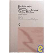 The Routledge Dictionary of Twentieth-Century Political Thinkers by Benewick, Robert; Green, Philip, 9780415158817