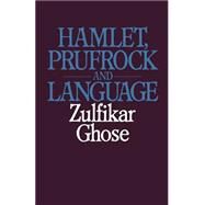 Hamlet, Prufrock and Language by Ghose, Zulfikar, 9781349038817