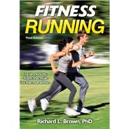 Fitness Running by Brown, Richard L., Ph.D., 9781450468817