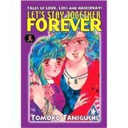 Let's Stay Together Forever by Taniguchi, Tomoko; Pannone, Frank; Rose, Julia; Satone, Vanessa, 9781586648817