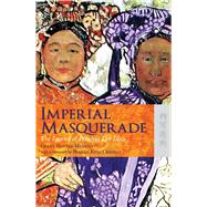 Imperial Masquerade by Hayter-menzies, Grant; Crossley, Pamela Kyle, 9789622098817