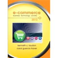 E-Commerce 2012 by Laudon, Kenneth; Traver, Carol Guercio, 9780138018818