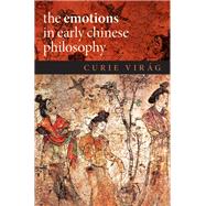 The Emotions in Early Chinese Philosophy by Virg, Curie, 9780190498818
