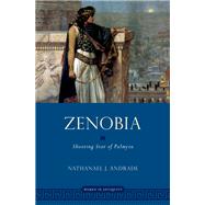 Zenobia Shooting Star of Palmyra by Andrade, Nathanael, 9780190638818