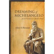 Dreaming of Michelangelo by Biemann, Asher D., 9780804768818