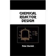 Chemical Reactor Design by Harriott; Peter, 9780824708818