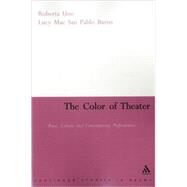 The Color of Theater Race, Culture and Contemporary Performance by Uno, Roberta; Burns, Lucy Mae San Pablo, 9780826478818