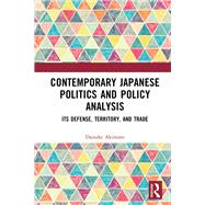 Contemporary Japanese Politics and Policy Analysis by Daisuke Akimoto, 9781040598818