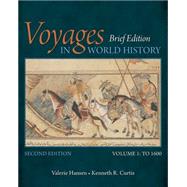 Voyages in World History, Volume I, Brief by Hansen, Valerie; Curtis, Kenneth R., 9781305088818