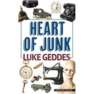Heart of Junk by Geddes, Luke, 9781432878818