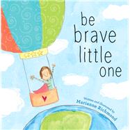Be Brave Little One by Richmond, Marianne, 9781492658818