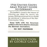 1944 United States Army Pocket Guide to Germany by Garin, George, 9781505448818
