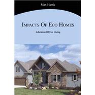 Impacts of Eco Homes by Harris, Max, 9781505998818