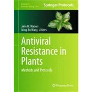 Antiviral Resistance in Plants by Watson, John M.; Wang, Ming-Bo, 9781617798818