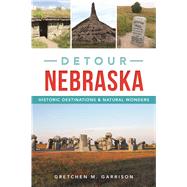 Detour Nebraska by Garrison, Gretchen M., 9781625858818