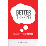 Better Thinking by Conger, Ronda, 9781937498818