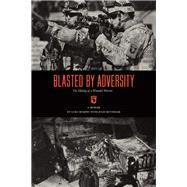 Blasted by Adversity by Murphy, Luke; Bettinger, Julie Strauss, 9781947848818