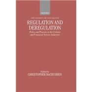 Regulation and Deregulation Policy and Practice in the Utilities and Financial Services Industries by McCrudden, Christopher, 9780198268819