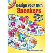 Design Your Own Sneakers Sticker Activity Book by Kraft, Ellen Christiansen, 9780486808819