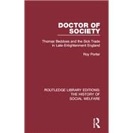Doctor of Society: Tom Beddoes and the Sick Trade in Late-Enlightenment England by Porter; Roy, 9781138698819