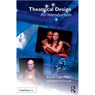 Theatrical Design: An Introduction by Allen; Kevin Lee, 9781138838819