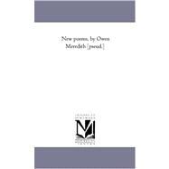 New Poems : Vol. 2 orval and Other Poems, by Owen Meredith [Pseud. ] by Meredith, Owen, 9781425558819
