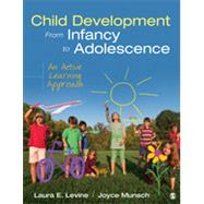 Child Development from Infancy to Adolescence by Levine, Laura E.; Munsch, Joyce, 9781452288819