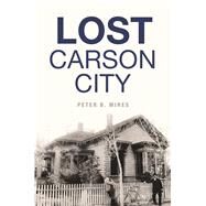 Lost Carson City by Mires, Peter B., 9781467138819