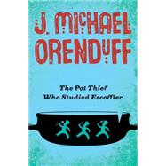 The Pot Thief Who Studied Escoffier by Orenduff, J. Michael, 9781480458819