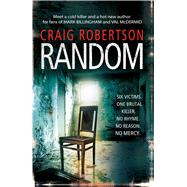 Random A terrifying and highly inventive debut thriller by Robertson, Craig, 9781847398819