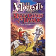 Mage-Guard of Hamor by Modesitt, Jr., L. E., 9780765358820