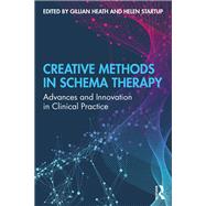 Creative Methods in Schema Therapy by Heath, Gillian; Startup, Helen, 9780815398820