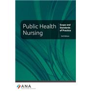 The Public Health Nursing: Scope and Standards of Practice by American Nurses Association, 9780999308820
