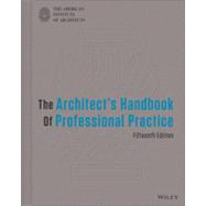The Architect's Handbook of Professional Practice, 15th Edition by American Instit, 9781118308820