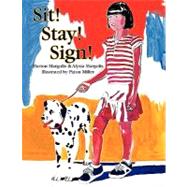 Sit! Stay! Sign! by Margolis, Marion Margolis &. Alysia, 9781425758820