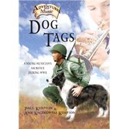 Dog Tags A Young Musician's Sacrifice During WWII by Kimpton, Paul; Kimpton, Ann Kaczkowski, 9781579998820