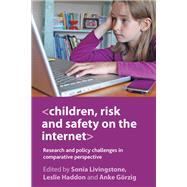 Children, Risk and Safety on the Internet by Livingstone, Sonia; Haddon, Leslie; Gorzig, Anke, 9781847428820