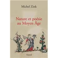 Nature et posie au Moyen ge by Michelle Zink, 9782213628820