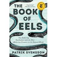 The Book of Eels by Patrik Svensson, 9780062968821