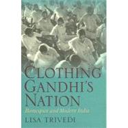 Clothing Gandhi's Nation by Trivedi, Lisa N., 9780253348821