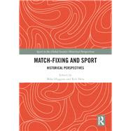 Match Fixing and Sport by Huggins, Mike; Hess, Rob, 9780367368821