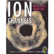 Ion Channels: Molecules in Action by David J. Aidley , Peter R. Stanfield, 9780521498821