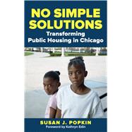 No Simple Solutions Transforming Public Housing in Chicago by Popkin, Susan J.; Edin, Kathryn, 9781442268821