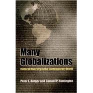 Many Globalizations Cultural Diversity in the Contemporary World by Berger, Peter L.; Huntington, Samuel P., 9780195168822
