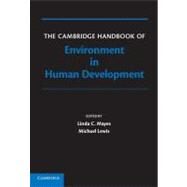The Cambridge Handbook of Environment in Human Development by Edited by Linda Mayes , Michael Lewis, 9780521868822