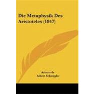 Die Metaphysik Des Aristoteles by Aristotle; Schwegler, Albert, 9781104048822
